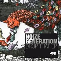 Noize Generation - Drop That EP