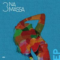 3 Na Massa - EP