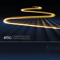 Etic - Etic - Zooming Out