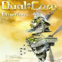 Dual Core - Dual Core - Eruption
