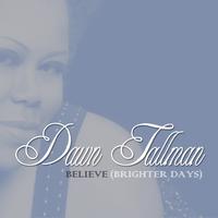 Dawn Tallman - Believe (Brighter Days)