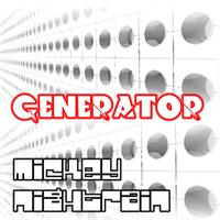 Mickey Nightrain - Generator