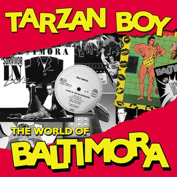 Baltimora - Tarzan Boy: The World Of Baltimora