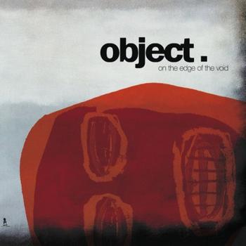 Object - On the Edge of the Void
