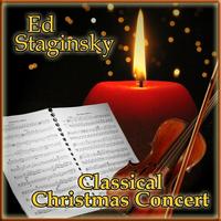 Ed Staginsky - Classical Christmas Concert