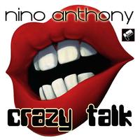Nino Anthony - Crazy Talk