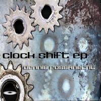 Dennis Rossknecht - Clock Shift EP
