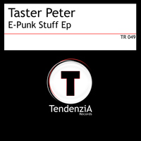 Taster Peter - E-Punk Stuff Ep
