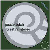 Jossie Telch - Breaking Stereo