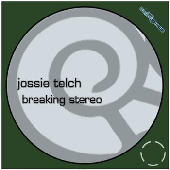 Jossie Telch - Breaking Stereo