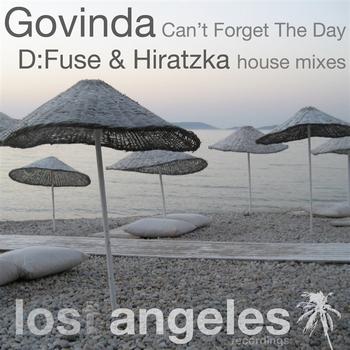 Govinda - Can't Forget The Day (D:Fuse & Hiratzka remixes)