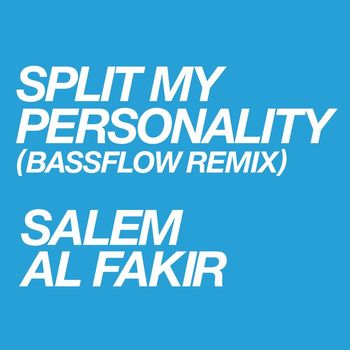 Salem Al Fakir - Split My Personality (Bassflow Remix)