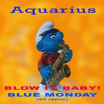 Aquarius - Blow It, Baby! / Blue Monday