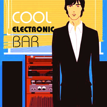 Various Artists - Cool Electronic Bar, Vol. 1