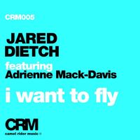 Jared Dietch - I Want to Fly (feat. Adrienne Mack-Davis)