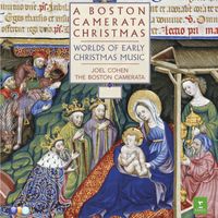 Joel Cohen - A Boston Camerata Christmas - Worlds of Early Christmas Music