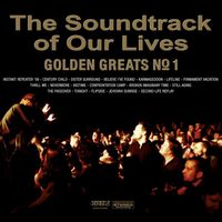The Soundtrack of Our Lives - Golden Greats No. 1