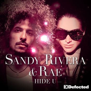 Sandy Rivera & Rae - Hide U