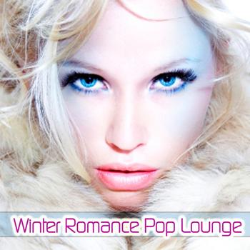 Various Artists - Winter Romance Pop Lounge (Chillin' Vocal Pop Lounge Songs for Christmas)