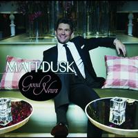 Matt Dusk - Good News