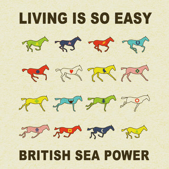 Sea Power - Living Is So Easy