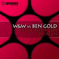W&W vs Ben Gold - Break The Rules / Nexgen