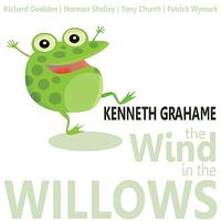 Richard Goolden - Kenneth Grahame: The Wind in the Willows