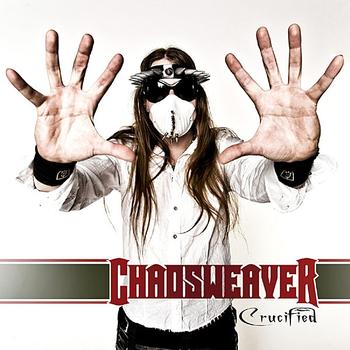 Chaosweaver - Crucified - Single (Explicit)