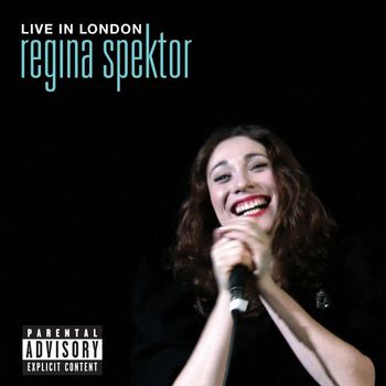 Regina Spektor - Live in London (Explicit)