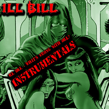 Ill Bill - Ill Bill - What's Wrong With Bill ((Instrumentals) [Explicit])