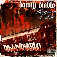 Danny Diablo - Thugcore 4 Life (Explicit)