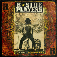 B-Side Players - Radio Afro Mexica