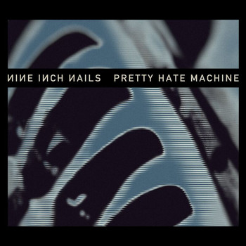 Nine Inch Nails - Pretty Hate Machine: 2010 Remaster (International Version [Explicit])