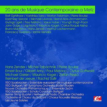 Various Artists - 20 ans de Musique Contemporaine a Metz (Digitally Remastered)