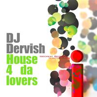 DJ Dervish - House 4 Da Lovers