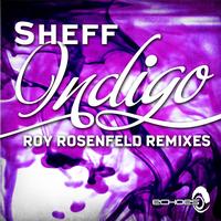 Sheff - Indigo - Roy RosenfelD Remixes