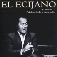 El Ecijano - Flamenco - Patrimonio de la humanidad