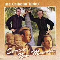 The Calhoun Twins - Starting New Memories