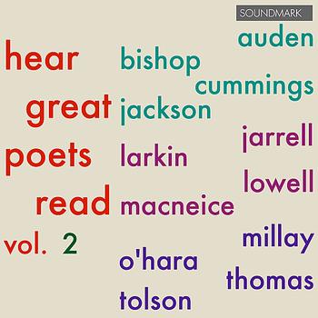 W.H. Auden - Hear Great Poets Read, v. 2: Auden, Bishop, cummings, Jackson, Jarrell, Larkin, Lowell, MacNeice, Millay, O'Hara, Thomas, Tolson