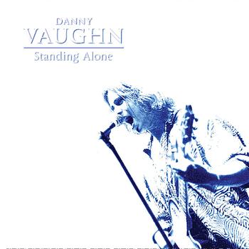 Danny Vaughn - Standing Alone