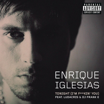 Enrique Iglesias - Tonight (I'm Fuckin' You) (Explicit)