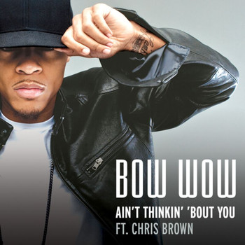 Bow Wow - Ain't Thinkin' 'Bout You