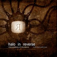 Halo in Reverse - Interpretations of Tribulations