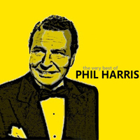 Phil Harris - The Very Best of Phil Harris