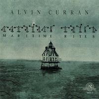 Various Artists & Alvin Curran - Alvin Curran: Maritime Rites