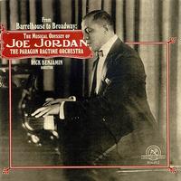 Paragon Ragtime Orchestra - From Barrelhouse To Broadway: The Musical Odyssey Of Joe Jordan