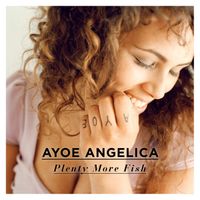 Ayoe Angelica - Plenty More Fish