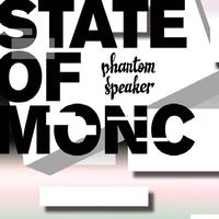 State Of Monc - Phantom Speaker