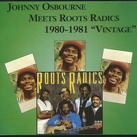 Johnny Osbourne - Meets Roots Radics: 1980-1981 - "Vintage"