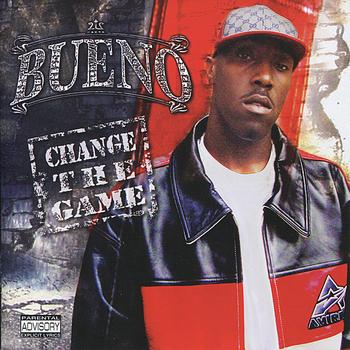 Bueno - Change The Game (Explicit)